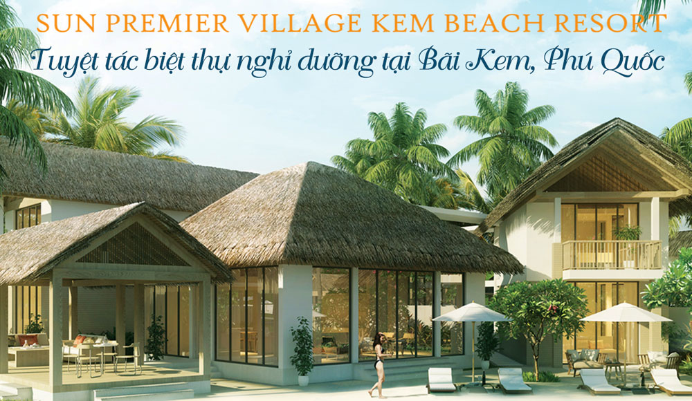Kem Beach Resort Phú Quốc - biệt thự biển hạng sang bên bờ bãi Khem